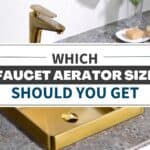 which faucet aerator size should you get