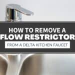how to remove flow restrictor from delta kitchen faucet
