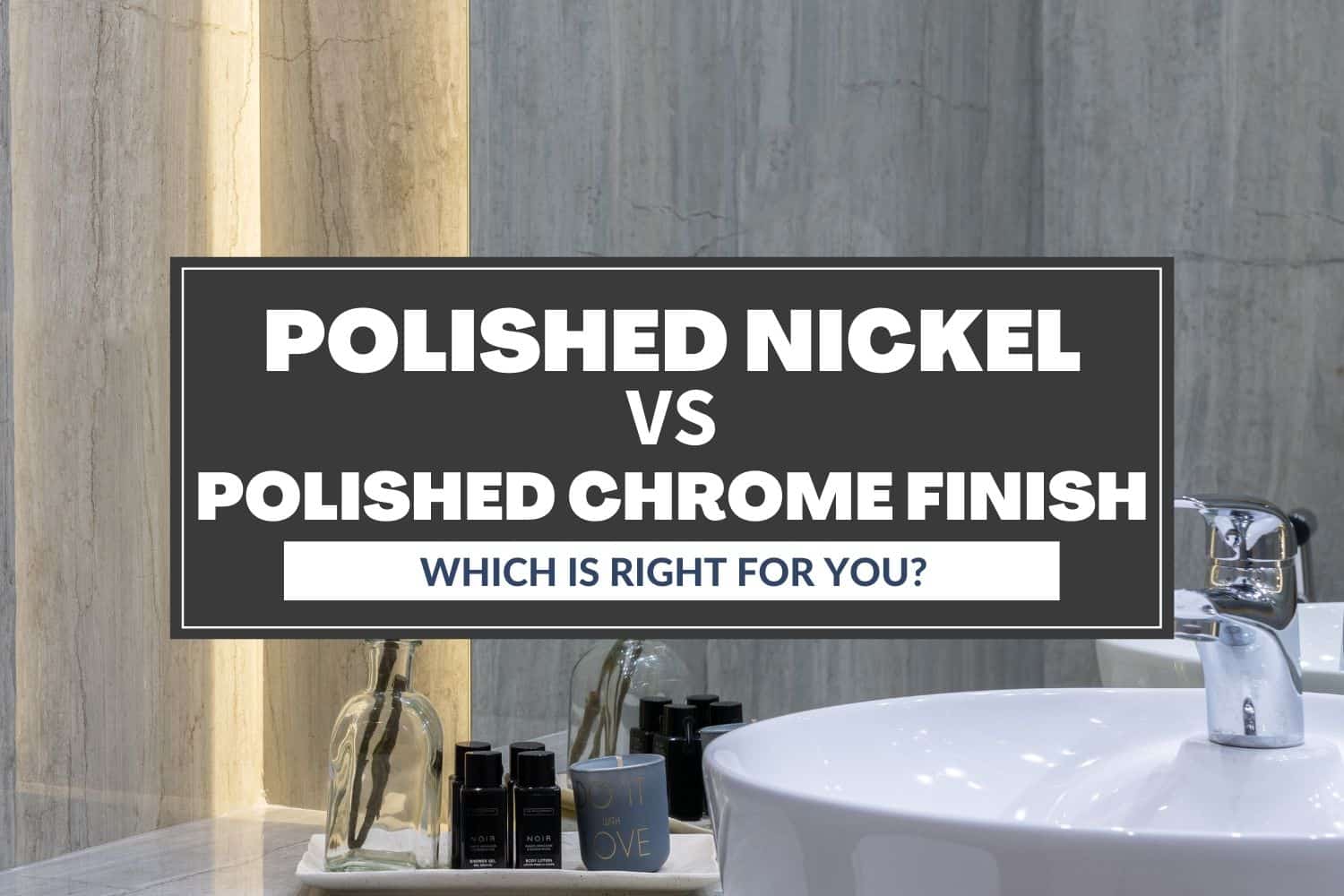 polished nickel vs polished chrome finish